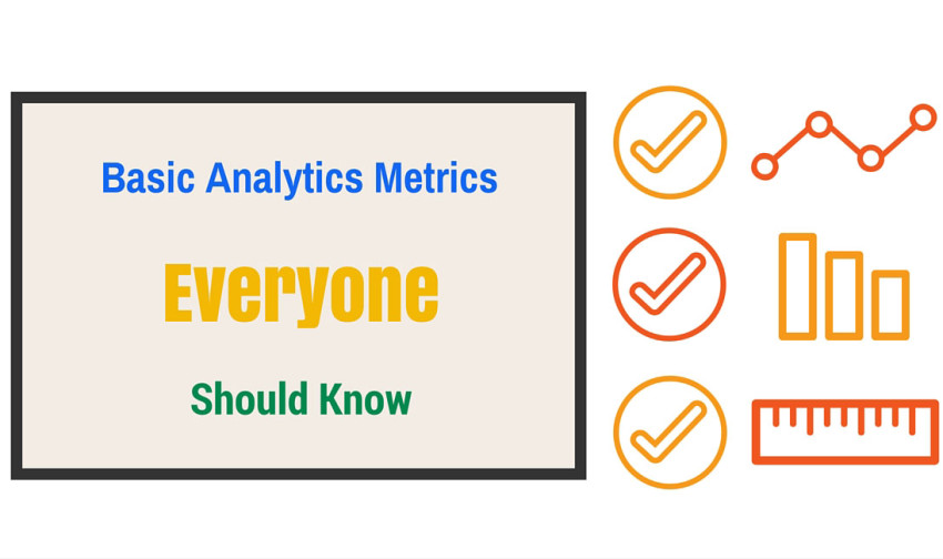 Basic Analytics Metrics Everyone Should Know